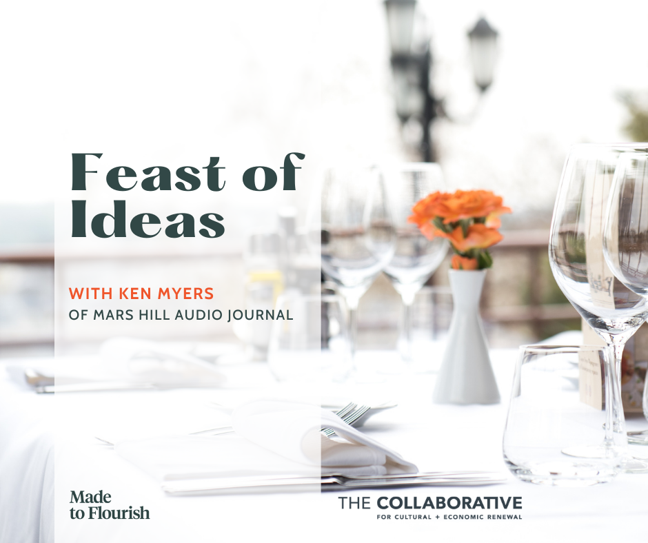 Feast of Ideas with Ken Myers of Mars Hill Audio Journal