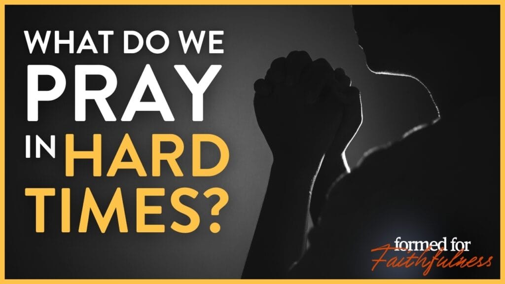 ff_94_-_how_should_we_pray_in_hard_times